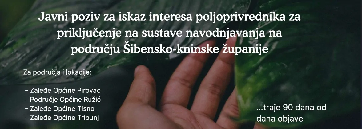 Objavljen Javni poziv za iskaz interesa poljoprivrednika za priključenje na sustave navodnjavanja na području Šibensko-kninske županije